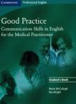 Good Practice Student\'s Book Communication Skills in English for the Medical Practitioner