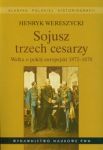 Sojusz trzech cesarzy Walka o pokój europejski 1872-1878