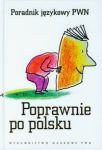 Poprawnie po polsku Poradnik językowy PWN