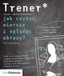 Trener Jak czytać wiersze i oglądać obrazy? Poziom rozszerzony