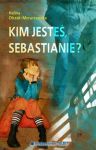 Kim jesteś Sebastianie