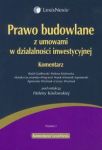 Prawo budowlane z umowami w działalności inwestycyjnej Komentarz