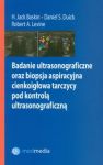 Badanie ultrasonograficzne oraz biopsja aspiracyjna cienkoigłowa tarczycy pod kontrolą ultrasonograf