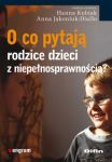 O co pytają rodzice dzieci z niepełnosprawnością