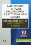 Zatrudnianie i rozwój pracowników z zastosowaniem metody Assessment Center Development Center z płyt