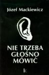 Nie trzeba głośno mówić