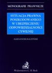 Sytuacja prawna poszkodowanego w ubezpieczeniu odpowiedzialności cywilnej