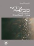 Materia i wartości Neolukrecjanizm Stanisława Lema