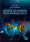 Alternatywne formy inwestowania na rynku papierów wartościowych