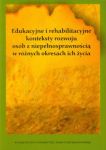 Edukacyjne i rehabilitacyjne konteksty rozwoju osób z niepełnosprawnością w różnych okresach ich życ