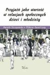 Przyjaźń jako wartość w relacjach społecznych dzieci i młodzieży