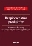 Bezpieczeństwo produktów Komentarz do ustawy o ogólnym bezpieczeństwie produktów