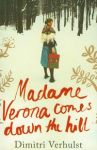 Madame Verona comes down the hill