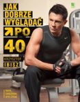 Jak dobrze wyglądać po 40