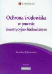 Ochrona środowiska w procesie inwestycyjno-budowlanym