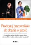 Przekonaj pracowników do dbania o jakość