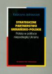 Strategiczne partnerstwo ukraińsko-polskie