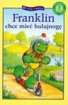 Franklin chce mieć hulajnogę