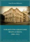 Towarzystwo Kredytowe miasta Lublina 1885-1915