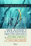 Poczucie umiejscowienia kontroli i przekonania o własnej skuteczności w zdrowiu i chorobie