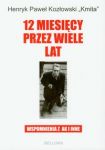 12 miesięcy przez wiele lat Wspomnienia z czasów AK i inne