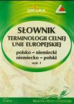 Słownik terminologii celnej Unii Europejskiej polsko-niemiecki i niemiecko-polski