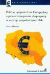 Polityka spójności Unii Europejskiej a proces zmniejszania dysproporcji w rozwoju gospodarczym Polsk