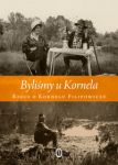 Byliśmy u Kornela Rzecz o Kornelu Filipowiczu