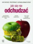 Jak się nie odchudzać