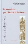 Przewodnik po zabytkach Krakowa Urbs celeberrima