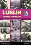 Lublin między wojnami Opowieść o życiu miasta