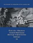 Kościoły i klasztory rzymskokatolickie dawnego województwa ruskiego t.18