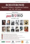 Bohaterowie Wybitni Polacy wyjątkowi ludzie XIX XX XXI wiek Kalendarz 2011 proBono