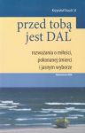 Przed tobą jest dal