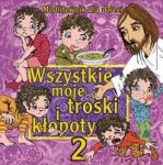 Wszystkie moje troski i kłopoty część 1