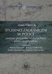 Studenci zagraniczni w Polsce Motywy przyjazdu ocena pobytu plany na przyszłość