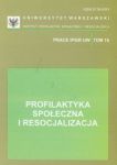 Profilaktyka społeczna i resocjalizacja tom 16