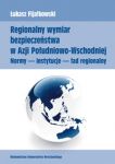 Regionalny wymiar bezpieczeństwa w Azji Południowo-Wschodniej