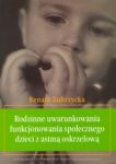 Rodzinne uwarunkowania funkcjonowania społecznego dzieci z astmą oskrzelową