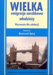 Wielka emigracja zarobkowa młodzieży Wyzwania dla edukacji