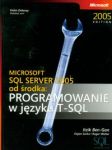 Microsoft SQL Server 2005 od środka: Programowanie w języku SQL