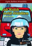 Jak Wojtek został strażakiem