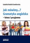 Jak mówimy...? Gramatyka angielska - łatwa i przyjemna