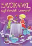 Savoir-vivre czyli dzieciaki i naopaki