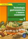 Technologia gastronomiczna z towaroznawstwem Część 1 Podręcznik