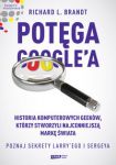 Potęga Google\'a Poznaj sekrety Larry’ego i Sergeya