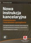 Nowa instrukcja kancelaryjna z komentarzem i instruktażem sporządzania z płytą CD