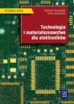 Technologia i materiałoznawstwo dla elektroników podręcznik