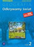 Odkrywamy świat Geografia Zeszyt ćwiczeń Część 2