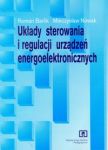 Układy sterowania i regulacji urządzeń energoelektronicznych podręcznik